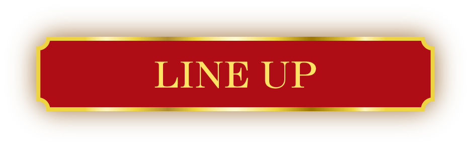 LINE UP：ラインアップ